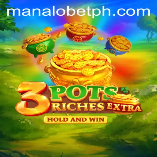 Explore the Exciting World of 3potsExtra: Your Guide to Manalo Bet Gaming
