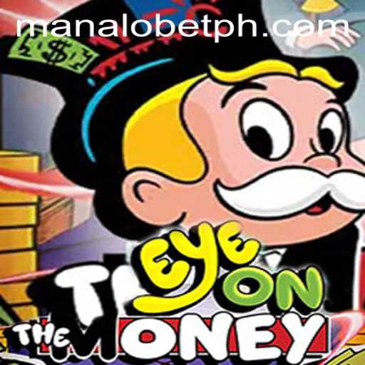 Experience the Thrills of EyeOnTheMoney and Master the Manalo Bet