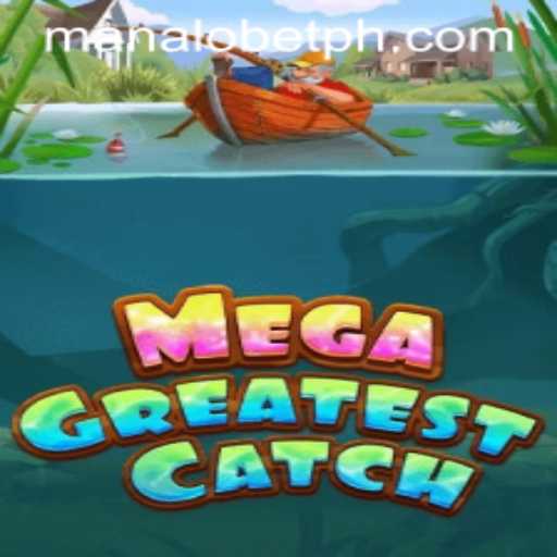 Discovering the Thrills of MegaGreatestCatch: A Deep Dive Into Gameplay and Rules