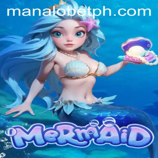 Dive into Adventure: Exploring the Mermaid Game and Manalo Bet