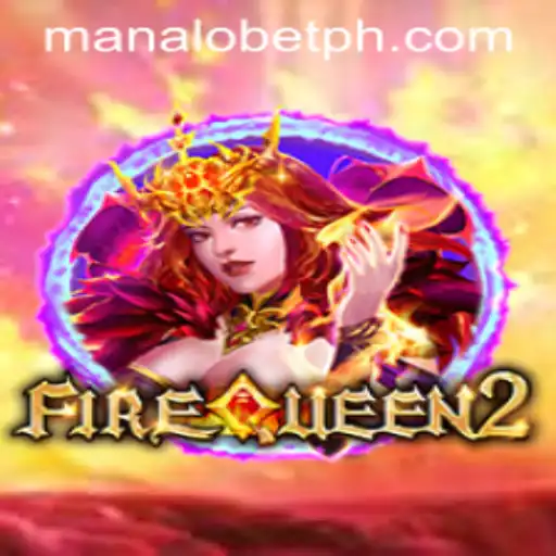 Exploring the Thrills of FireQueen2 and the Manalo Bet Phenomenon