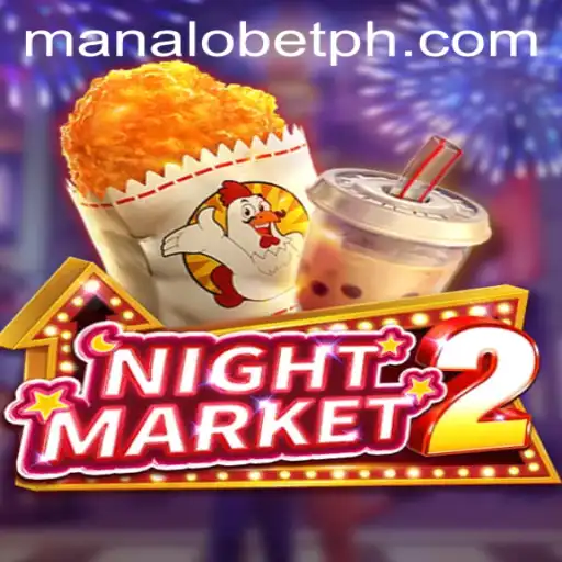 NightMarket2: An In-Depth Exploration of the Exciting Game with Manalo Bet