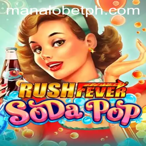 Exploring RushFeverSodaPop: A Thrilling Journey into a Bubbly Gaming World with Manalo Bet